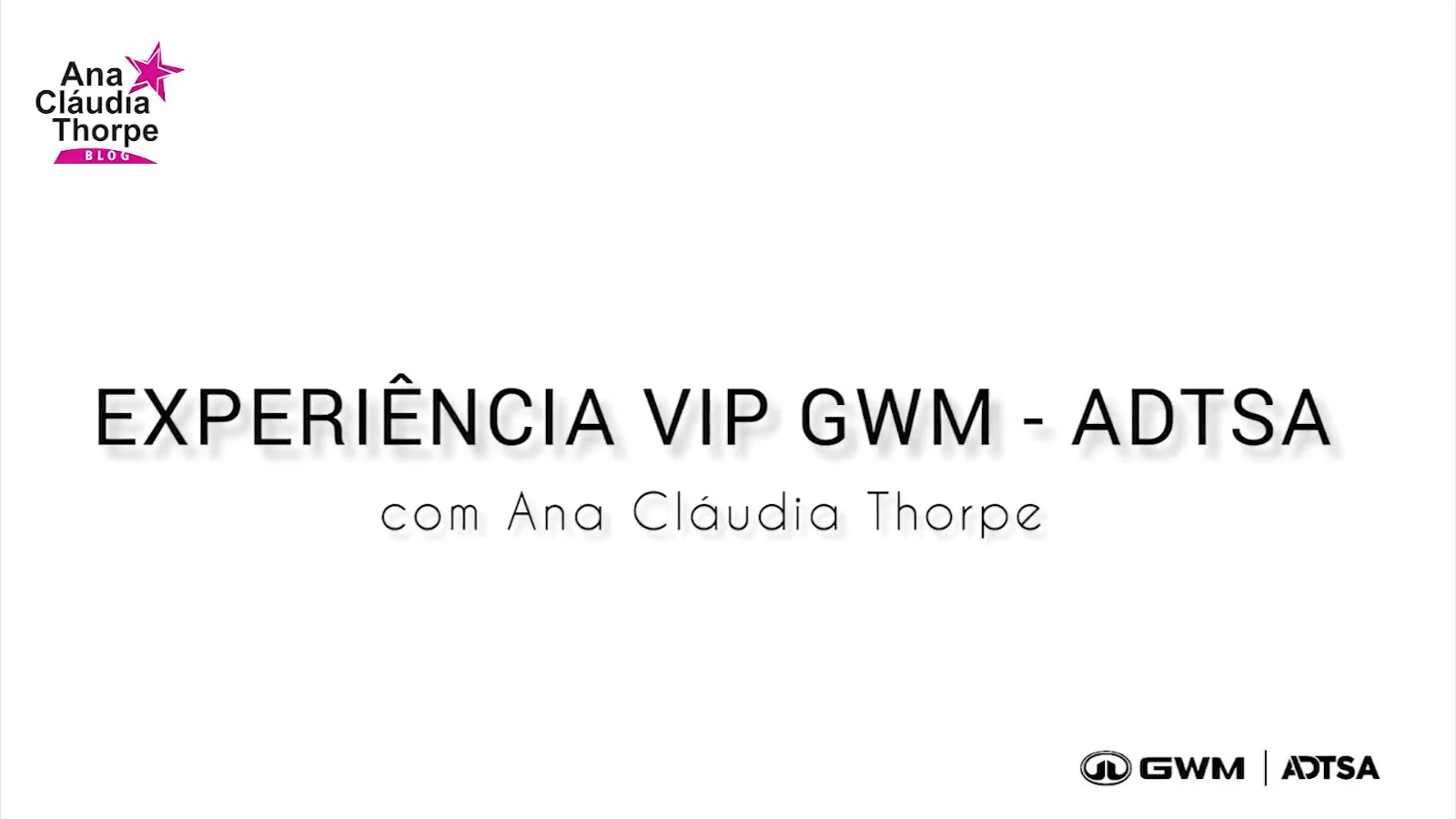 Experiência VIP GWM ADTSA Ana Cláudia Thorpe Julho 2023 Blog